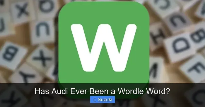 Has Audi Ever Been a Wordle Word Heres Why It Matters